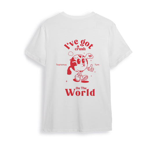 I've got a Crush on the world T-Shirt Print